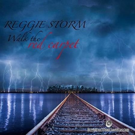 Reggie Storm - Walk the Red Carpet (2018) FLAC