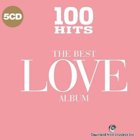 VA - 100 Hits: The Best Love Album (2017) (5CD) FLAC