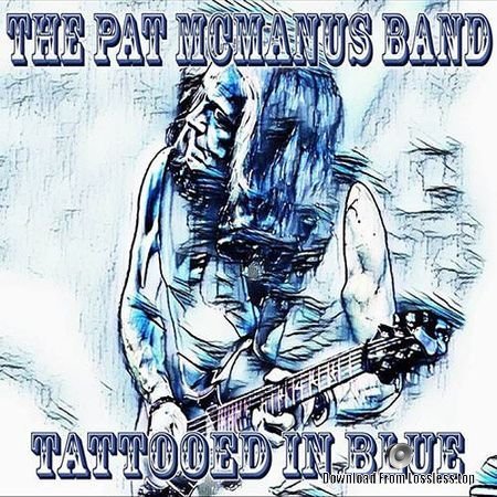 The Pat McManus Band - Tattooed In Blue (2018) FLAC