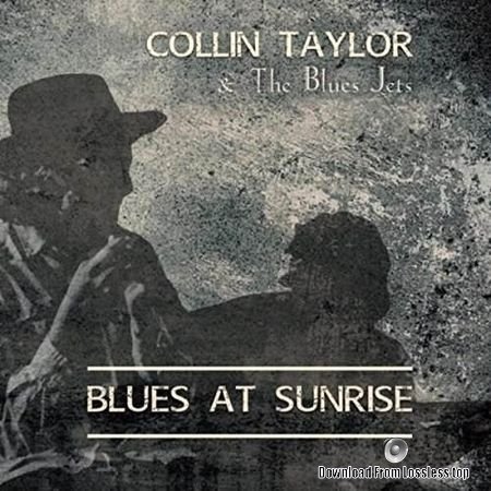 Collin Taylor and The Blues Jets - Blues at Sunrise (2018) FLAC