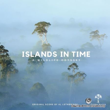 Al Lethbridge - Islands In Time: A Wildlife Odyssey (2018) FLAC