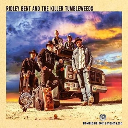 Ridley Bent - Ridley Bent and the Killer Tumbleweeds (2018) FLAC