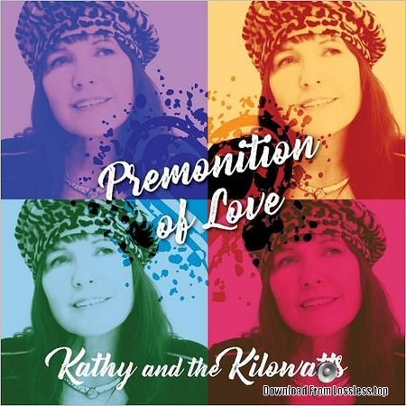 Kathy and The Kilowatts - Premonition of Love (2018) FLAC