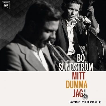 Bo Sundstrom - Mitt Dumma Jag: Svensk Jazz (2018) FLAC (tracks + .cue)