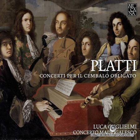 Luca Guglielmi and Concerto Madrigalesco - Platti Concerti per il cembalo obligato (2014) (24bit Hi-Res) FLAC