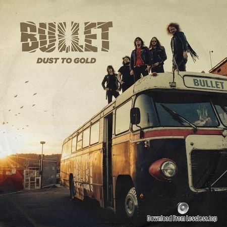 Bullet - Dust to Gold (2018) (24bit Hi-Res) FLAC
