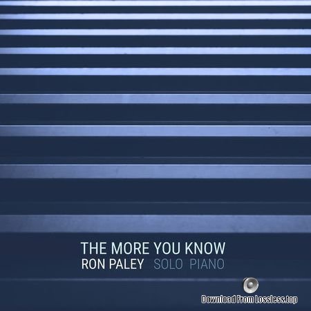 Ron Paley - The More You Know (2018) (24 bit Hi-Res) FLAC