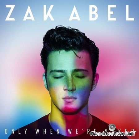 Zak Abel - Only When We’re Naked (2017) [24bit Hi-Res] FLAC (tracks)
