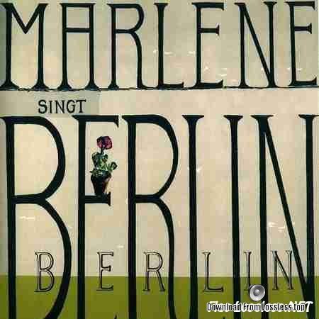 Marlene Dietrich - Marlene Singt Berlin Berlin (2006) FLAC (tracks + .cue)