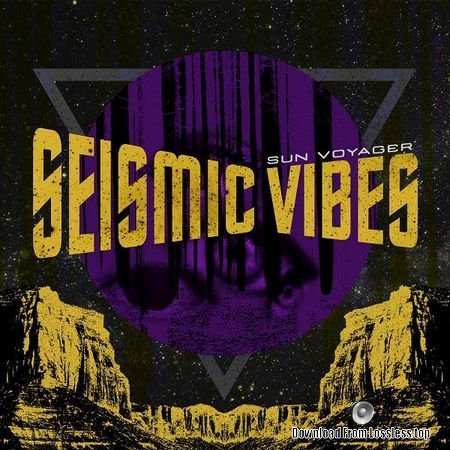 Sun Voyager - Seismic Vibes (2018) FLAC