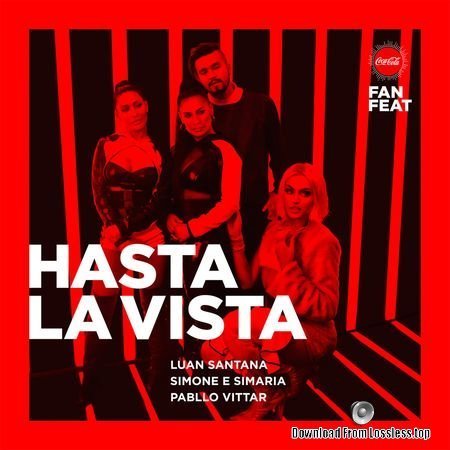 Luan Santana, Simone & Simaria, Pabllo Vittar - Hasta La Vista (2018) FLAC