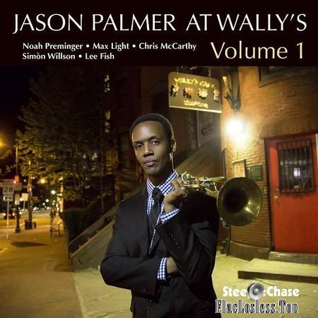 Jason Palmer - At WallyS Volume 1 (2018) FLAC