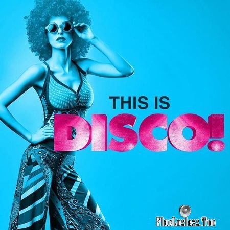 VA - This Is Disco! (2018) FLAC