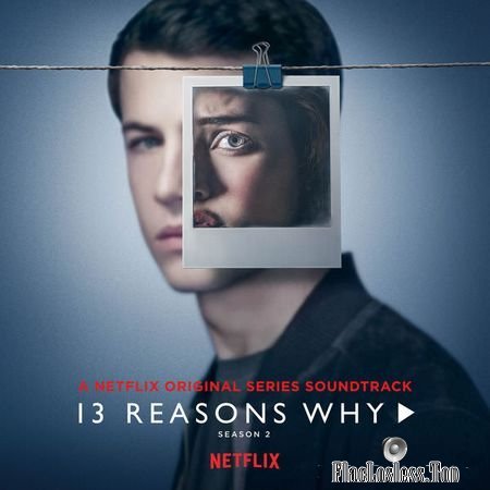 VA - 13 Reasons Why: Season 2 (Music from the Original TV Series) (2018) FLAC