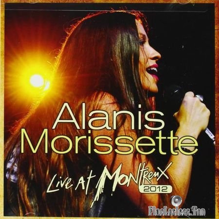 Alanis Morissette - Live at Montreux 2012 (2013) (24bit Hi-Res) FLAC
