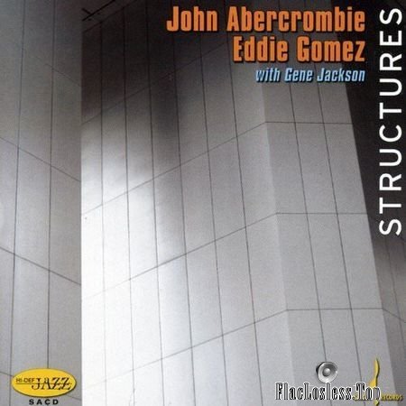 John Abercrombie, Eddie Gomez, Gene Jackson - Structures (2006) (24bit Hi-Res) FLAC