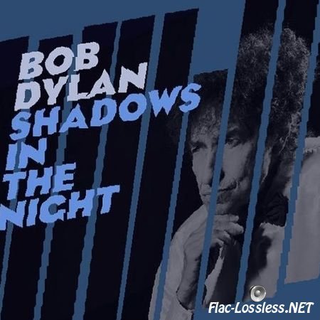 Bob Dylan - Shadows in the Night (2015) FLAC (tracks + .cue)