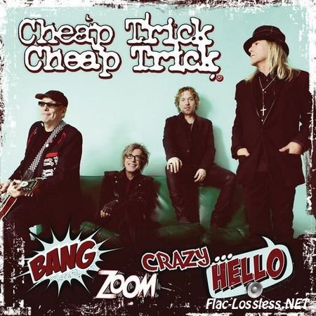 Cheap Trick - Bang, Zoom, Crazy... Hello (2016) FLAC (tracks + .cue)