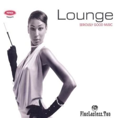 VA - Seriously Good Music - Lounge (2006) FLAC (tracks + .cue)