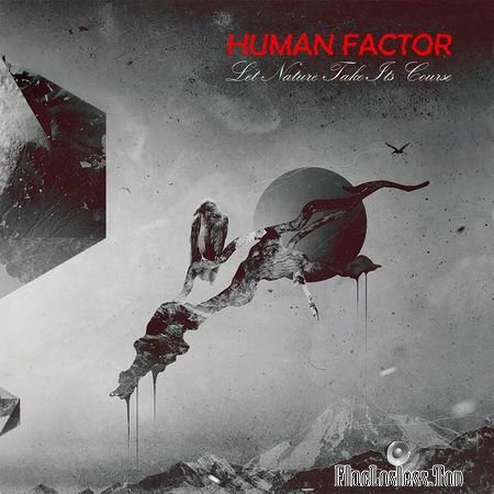 Human Factor - Let Nature Take Its Course (2018) FLAC