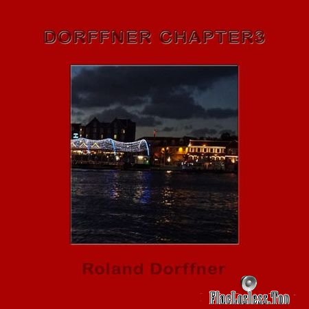 Roland Dorffner - Dorffner Chapter 3 (2018) FLAC