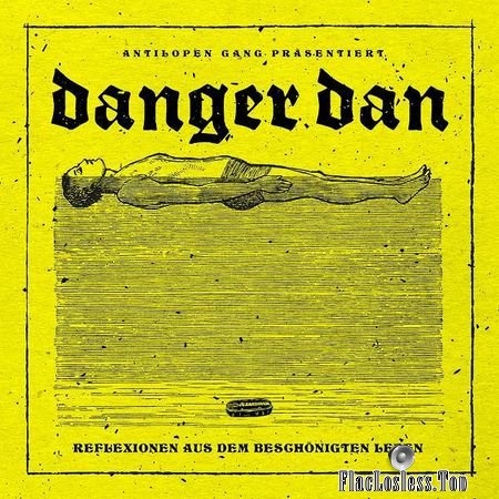 Danger Danger - Reflexionen aus dem beschonigten Leben (2018) (24bit Hi-Res) FLAC