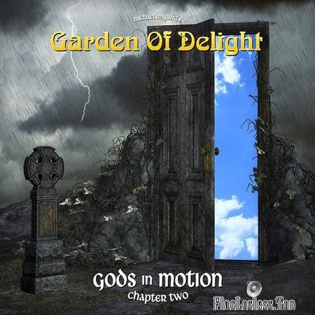 Garden Of Delight - Gods in Motion (Chapter Two) (2018) FLAC