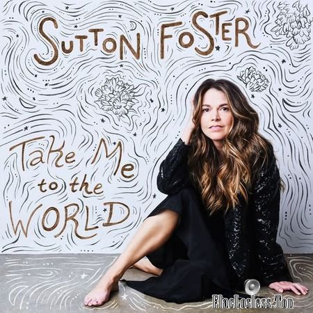 Sutton Foster - Take Me to the World (2018) (24bit Hi-Res) FLAC