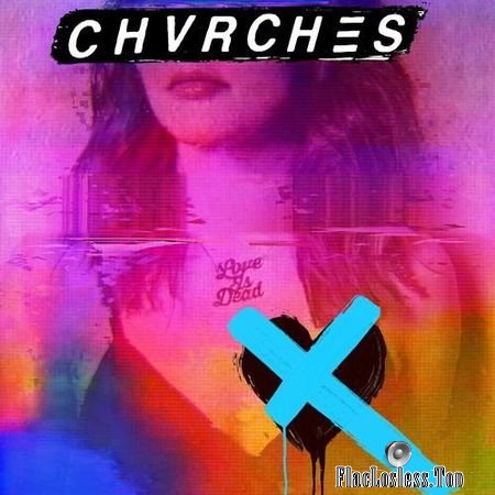 Chvrches - Love Is Dead (2018) FLAC (tracks + .cue)
