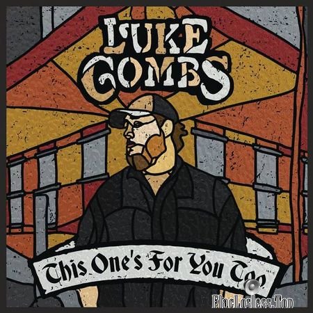 Luke Combs - This Ones for You Too (2018) (24bit Hi-Res, Deluxe Edition) FLAC