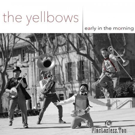 The Yellbows - Early in the Morning (2018) FLAC