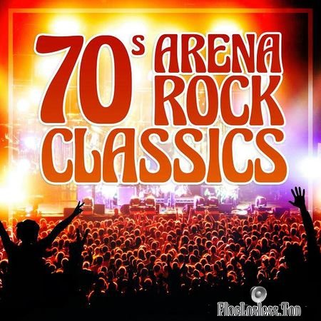 VA - 70s Arena Rock Classics (2018) FLAC