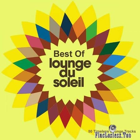 VA - Best of Lounge Du Soleil (2018) FLAC