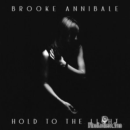 Brooke Annibale - Hold to the Light (2018) FLAC