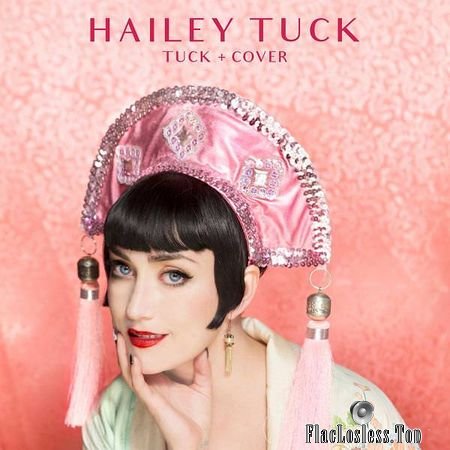 Hailey Tuck - Tuck + Cover (2018) FLAC