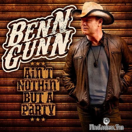 Benn Gunn - Aint Nothin but a Party (2018) FLAC