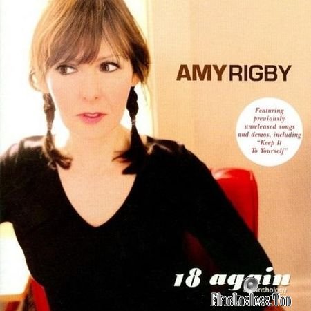Amy Rigby - 18 Again: An Anthology (2002) FLAC (tracks + .cue)