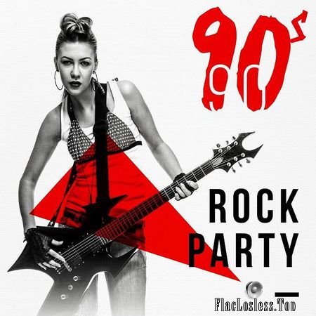 VA - 90s Rock Party (2018) FLAC