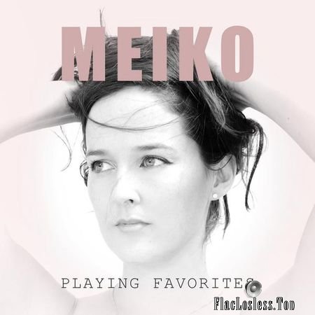Meiko - Playing Favorites (2018) FLAC