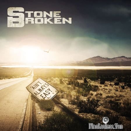 Stone Broken - Aint Always Easy (2018) FLAC