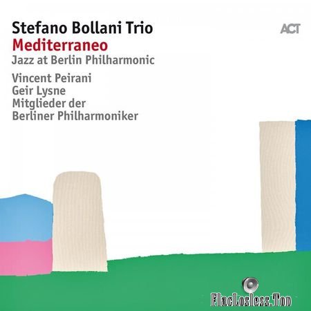 Stefano Bollani with Jesper Bodilsen and Morten Lund - Mediterraneo (Jazz at Berlin Philharmonic VIII) (2017) (24bit Hi-Res) FLAC