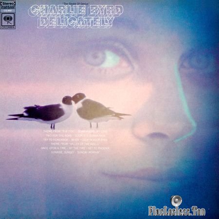 Charlie Byrd - Delicately The Stroke of Genius 1968 (2018) (24bit Hi-Res) FLAC