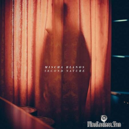 Mischa Blanos - Second Nature (2018) (EP) FLAC