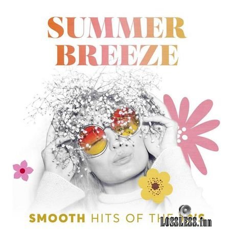 VA - Summer Breeze: Smooth Hits of the 70s (2018) FLAC