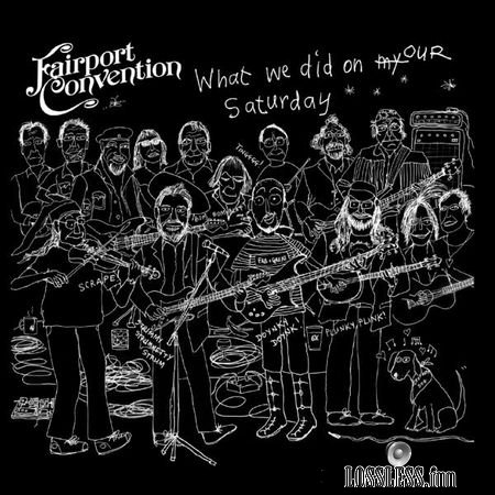 Fairport Convention - What We Did on Our Saturday (2018) (24bit Hi-Res) FLAC