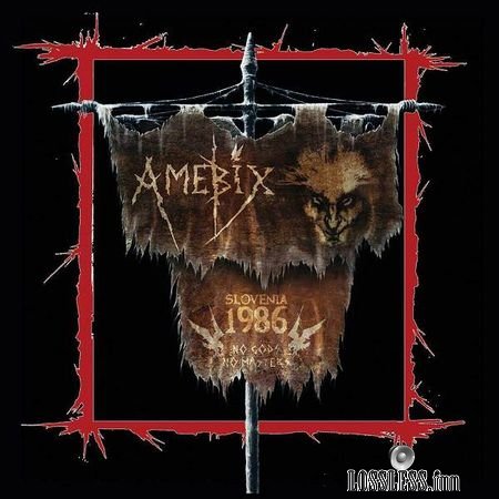 Amebix - Slovenia 1986 (No Gods No Masters) (2018) FLAC