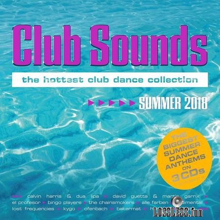 VA - Club Sounds: The Hottest Club Dance Collection Summer 2018 (2018) (3CD) FLAC