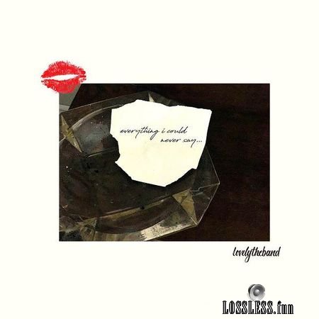 lovelytheband - everything i could never say... (2017) FLAC