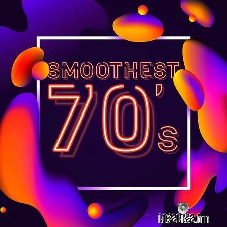 VA - Smoothest 70s (2018) FLAC