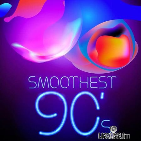 VA - Smoothest 90s (2018) FLAC